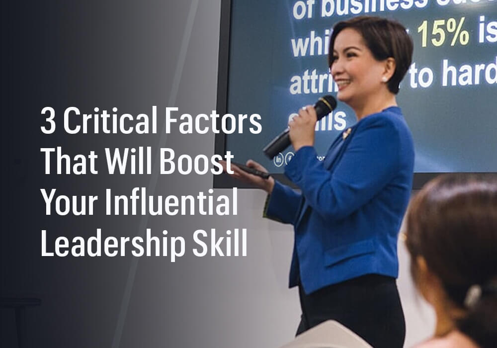 3 Critical Factors That Will Boost Your Influential Leadership Skill (2020)